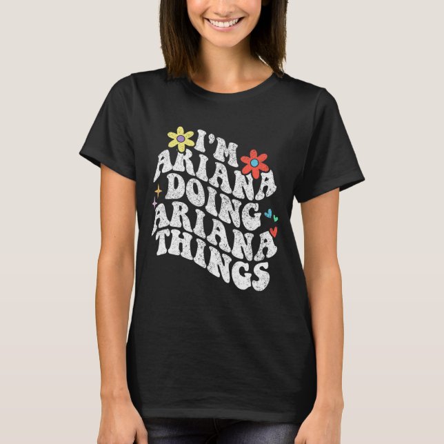 Groovy Im Ariana Doing Ariana Things Funny Mothers T-Shirt (Front)