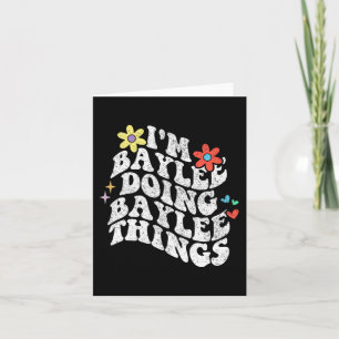 Groovy Im Baylee Doing Baylee Things Funny Mothers Card