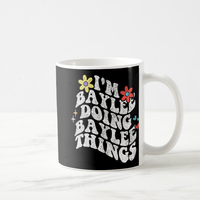 Groovy Im Baylee Doing Baylee Things Funny Mothers Coffee Mug (Right)