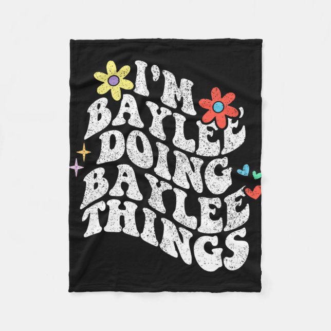 Groovy Im Baylee Doing Baylee Things Funny Mothers Fleece Blanket (Front)
