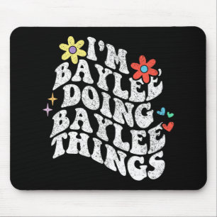 Groovy Im Baylee Doing Baylee Things Funny Mothers Mouse Pad
