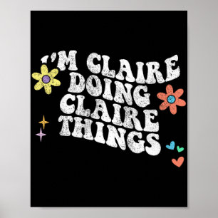 Groovy Im Claire Doing Claire Things Funny Mothers Poster