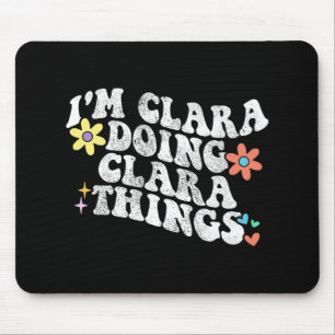Groovy Im Clara Doing Clara Things Funny Mother's Mouse Pad