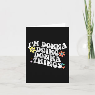 Groovy Im Donna Doing Donna Things Funny Mother's  Card