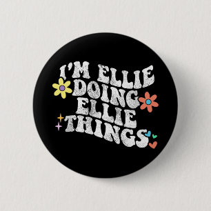 Groovy Im Ellie Doing Ellie Things Funny Mother's  2 Inch Round Button