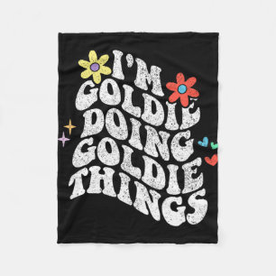 Groovy Im Goldie Doing Goldie Things Funny Mothers Fleece Blanket