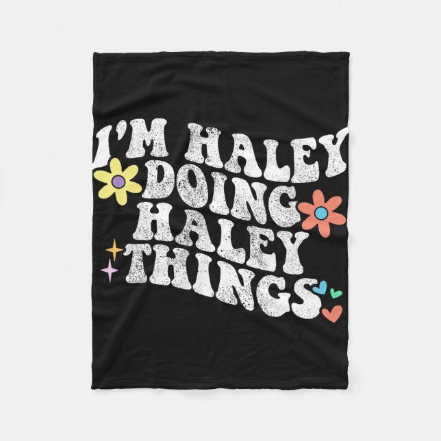 Groovy Im Haley Doing Haley Things Funny Mother's  Fleece Blanket (Front)