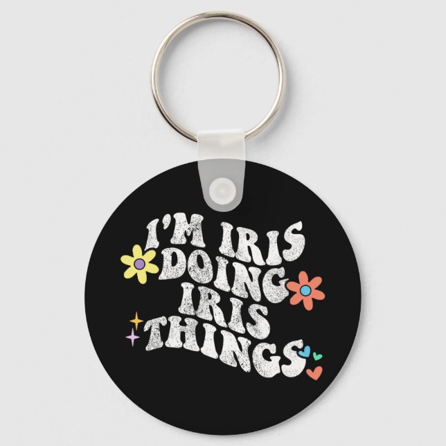 Groovy Im Iris Doing Iris Things Funny Mother's Da Keychain (Front)