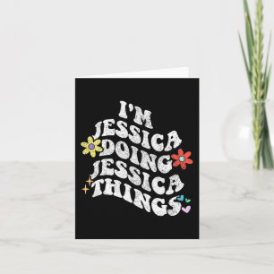 Groovy Im Jessica Doing Jessica Things Funny Mothe Card