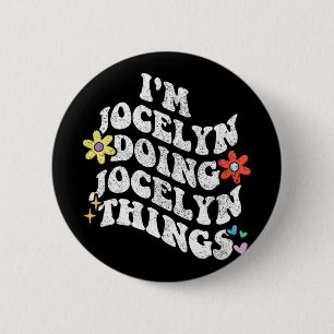 Groovy Im Jocelyn Doing Jocelyn Things Funny Mothe 2 Inch Round Button