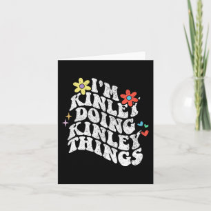 Groovy Im Kinley Doing Kinley Things Funny Mothers Card