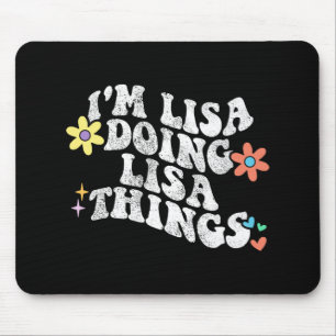 Groovy Im Lisa Doing Lisa Things Funny Mother's Da Mouse Pad