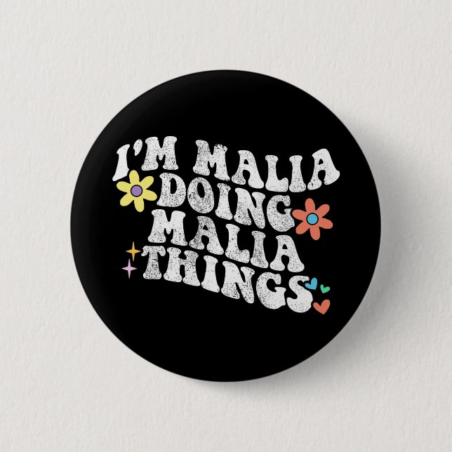 Groovy Im Malia Doing Malia Things Funny Mother's  2 Inch Round Button (Front)