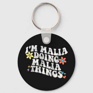 Groovy Im Malia Doing Malia Things Funny Mother's  Keychain