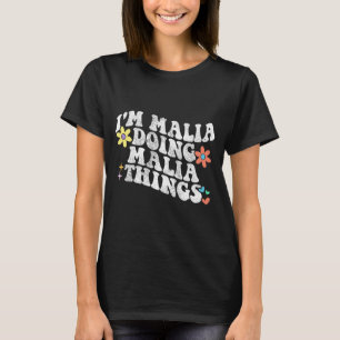 Groovy Im Malia Doing Malia Things Funny Mother's T-Shirt