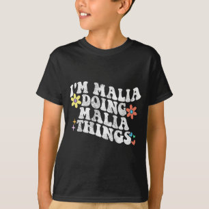 Groovy Im Malia Doing Malia Things Funny Mother's T-Shirt