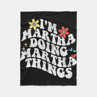 Groovy Im Martha Doing Martha Things Funny Mothers Fleece Blanket