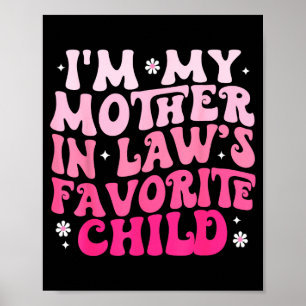 Groovy I'm My Mother In Law's Favorite Child Women Poster