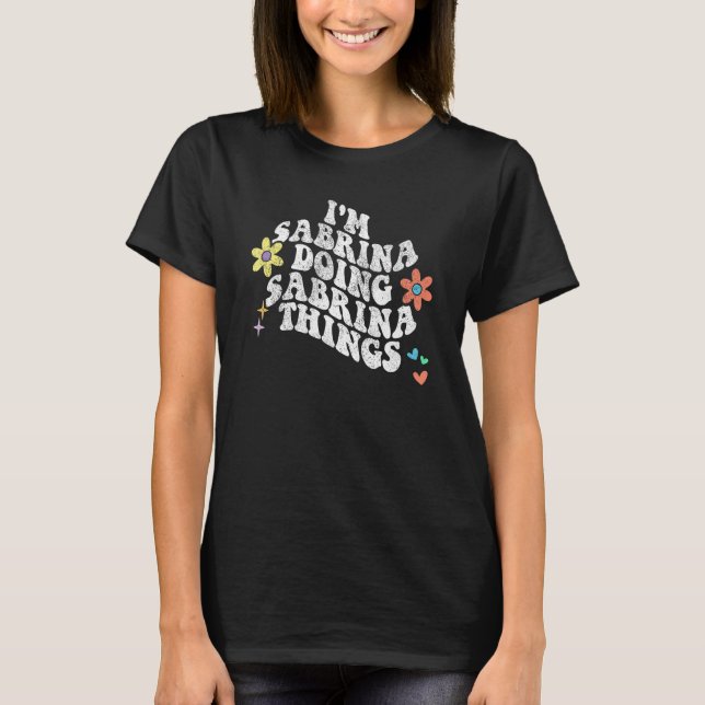 Groovy Im SABRINA Doing SABRINA Things  Mother s D T-Shirt (Front)