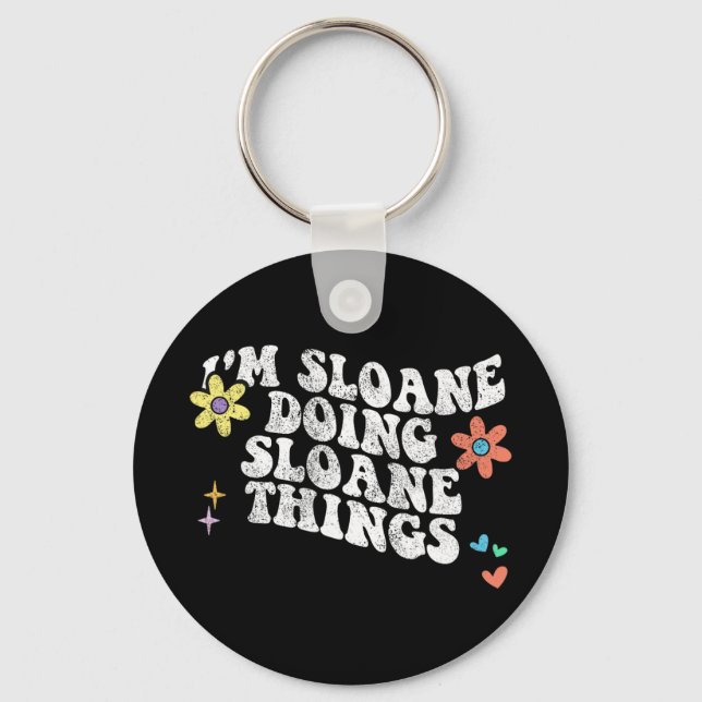 Groovy Im Sloane Doing Sloane Things Funny Mothers Keychain (Front)