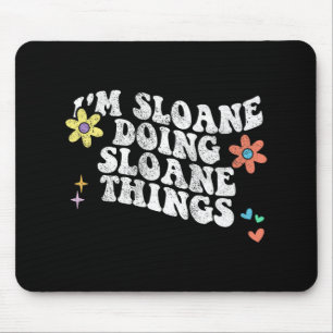 Groovy Im Sloane Doing Sloane Things Funny Mothers Mouse Pad