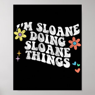 Groovy Im Sloane Doing Sloane Things Funny Mothers Poster
