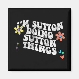 Groovy Im Sutton Doing Sutton Things Funny Mothers Magnet