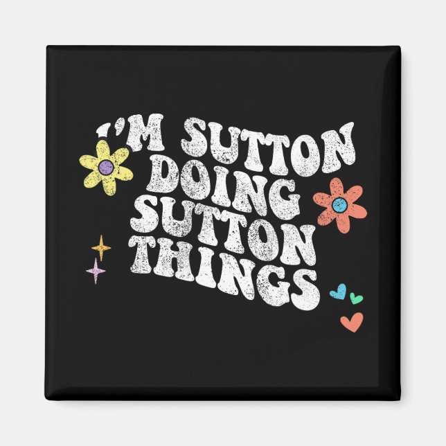 Groovy Im Sutton Doing Sutton Things Funny Mothers Magnet (Front)