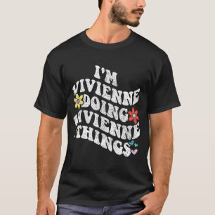Groovy Im Vivienne Doing Vivienne Things Funny  T-Shirt