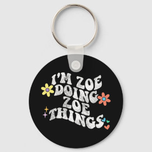 Groovy Im Zoe Doing Zoe Things Funny Mother's Day  Keychain