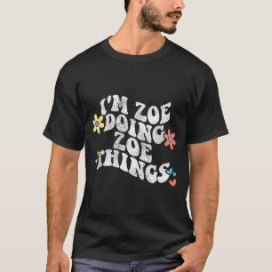 Groovy Im Zoe Doing Zoe Things Funny Mother's Day  T-Shirt
