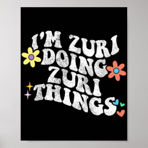 Groovy Im Zuri Doing Zuri Things Funny Mother's Da Poster