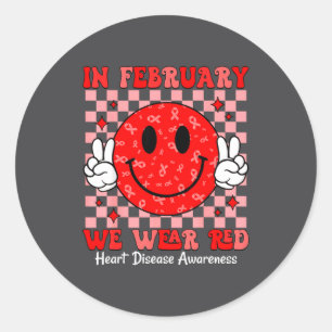 Groovy In February We Wear Red For Heart Disease A Classic Round Sticker