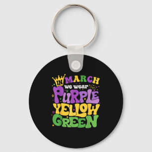 Groovy In March We Wear Purple Yellow Green Happy Keychain