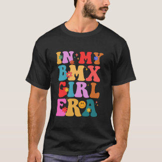 Groovy In My BMX Girl Era Art For Women BMX Bike B T-Shirt