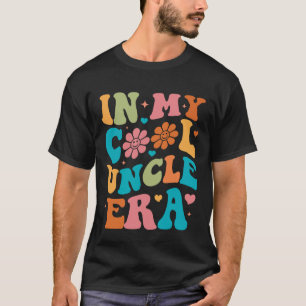 Groovy In My Cool Uncle Era Funny Family T-Shirt
