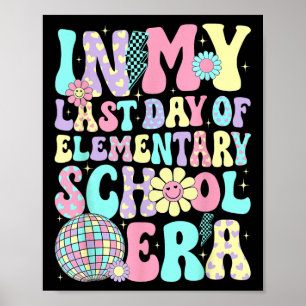 Groovy In My Last Day Of Elementary School Era Sum Poster