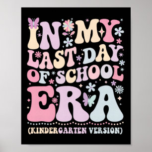 Groovy In My Last Day Of School Era Kindergarten T Poster
