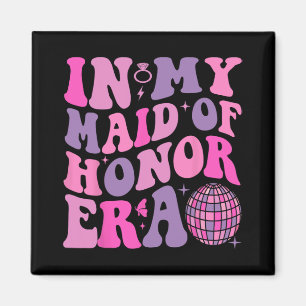 Groovy In My Maid Of Honour Era Bridesmaid Wedding Magnet