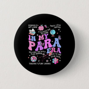Groovy In My Para Era Vintage Paraprofessional Par 2 Inch Round Button