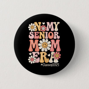 Groovy In My Senior Mom Era Cl Of 2025 Senior Mom 2 Inch Round Button