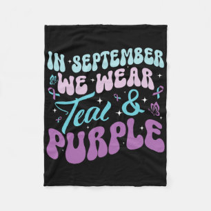 Groovy In September We Wear Teal And Purple Suicid Fleece Blanket