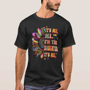 Groovy It s Me Hi I m The Daughter Sunflower Mothe T-Shirt