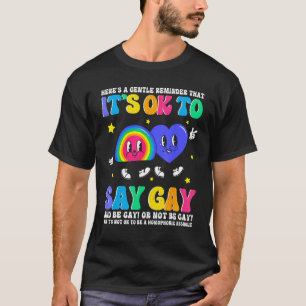Groovy It s Ok To Say Gay Rainbow LGBT Lesbian Tra T-Shirt
