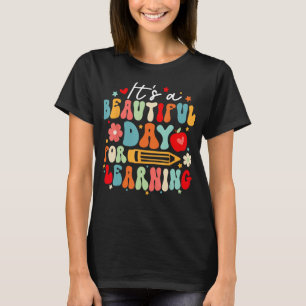 Groovy Its a Beautiful Day For Learning Teacher St T-Shirt