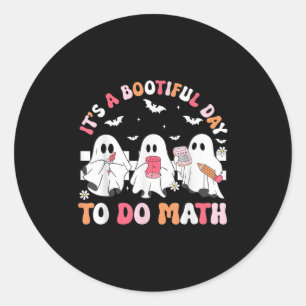 Groovy Its A Bootiful Day To Do Math Soky Math Tea Classic Round Sticker