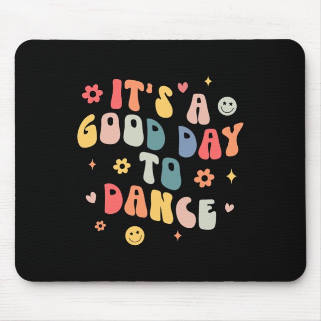 Groovy Its A Good Day To Dance Fun Dance Teacher G Mouse Pad (Front)