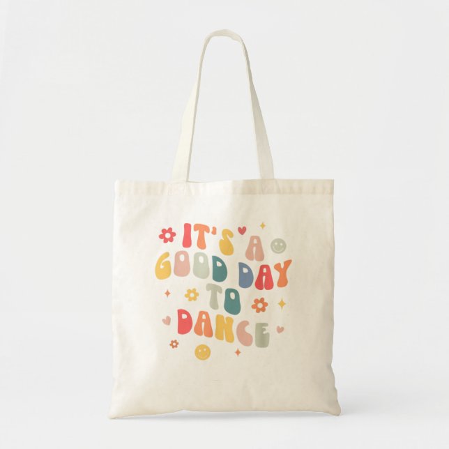 Groovy Its A Good Day To Dance Funny Dance Teacher Tote Bag (Front)