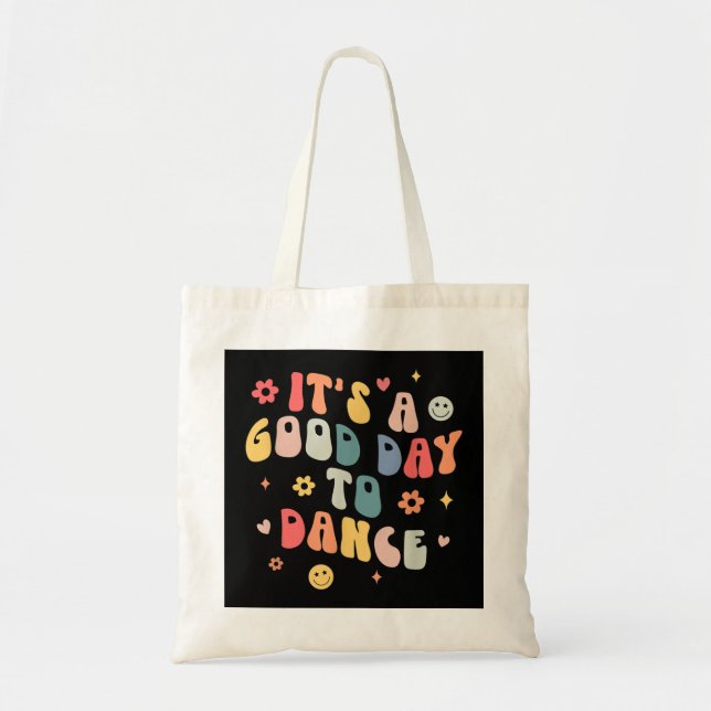 Groovy Its A Good Day To Dance Funny Dance Teacher Tote Bag (Front)
