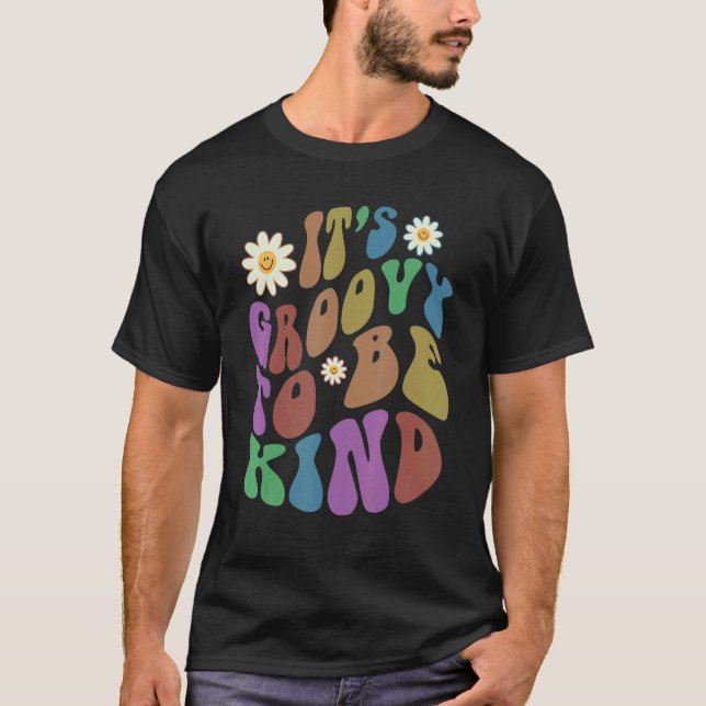 Groovy IT'S GROOVY TO BE KIND Retro Anti Bullying  T-Shirt (Front)